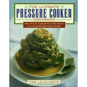  The Ultimate PRESSURE COOKER Cookbook Tom Lacalamita 