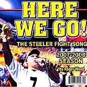 Here We Go Steelers Fight Song 2007 and 2008 Single by Roger Wood CD 