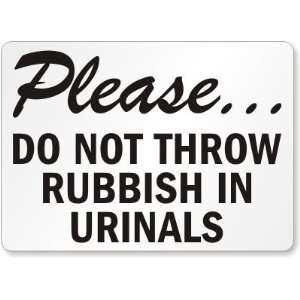   Not Throw Rubbish In Urinals Aluminum Sign, 14 x 10